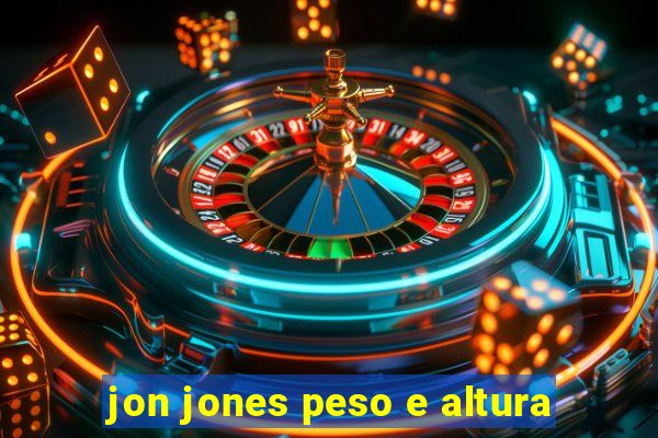 jon jones peso e altura